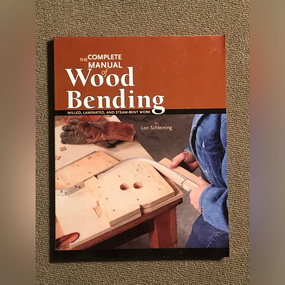11054 The Complete Manual of Wood Bending: Milled, Laminated & Steambent Work